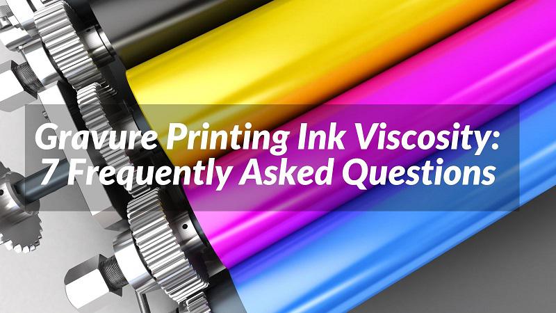 Gravure Printing Ink Viscosity: 7 Frequently Asked Questions - XingXIn